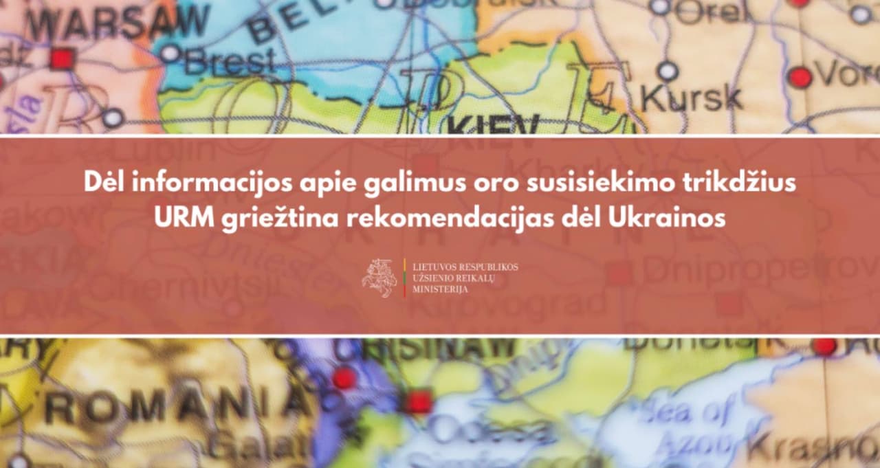 Dėl informacijos apie galimus oro susisiekimo trikdžius URM griežtina rekomendacijas dėl Ukrainos