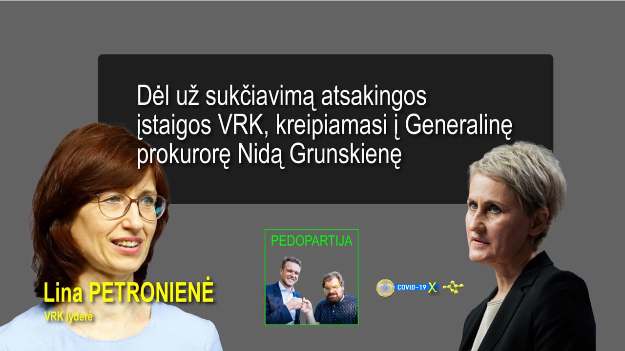 Dėl už sukčiavimą atsakingos įstaigos VRK, kreipiamasi į Generalinę prokurorę Nidą Grunskienę