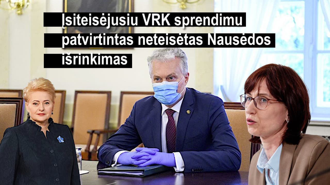 Įsiteisėjusiu VRK sprendimu patvirtintas neteisėtas Nausėdos išrinkimas
