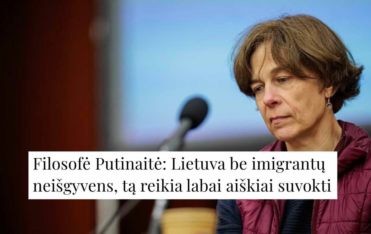 Teigiama, kad Lietuva neišgyvens be imigrantų, tačiau tai netiesa
